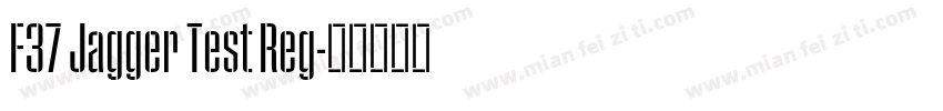 F37 Jagger Test Reg字体转换